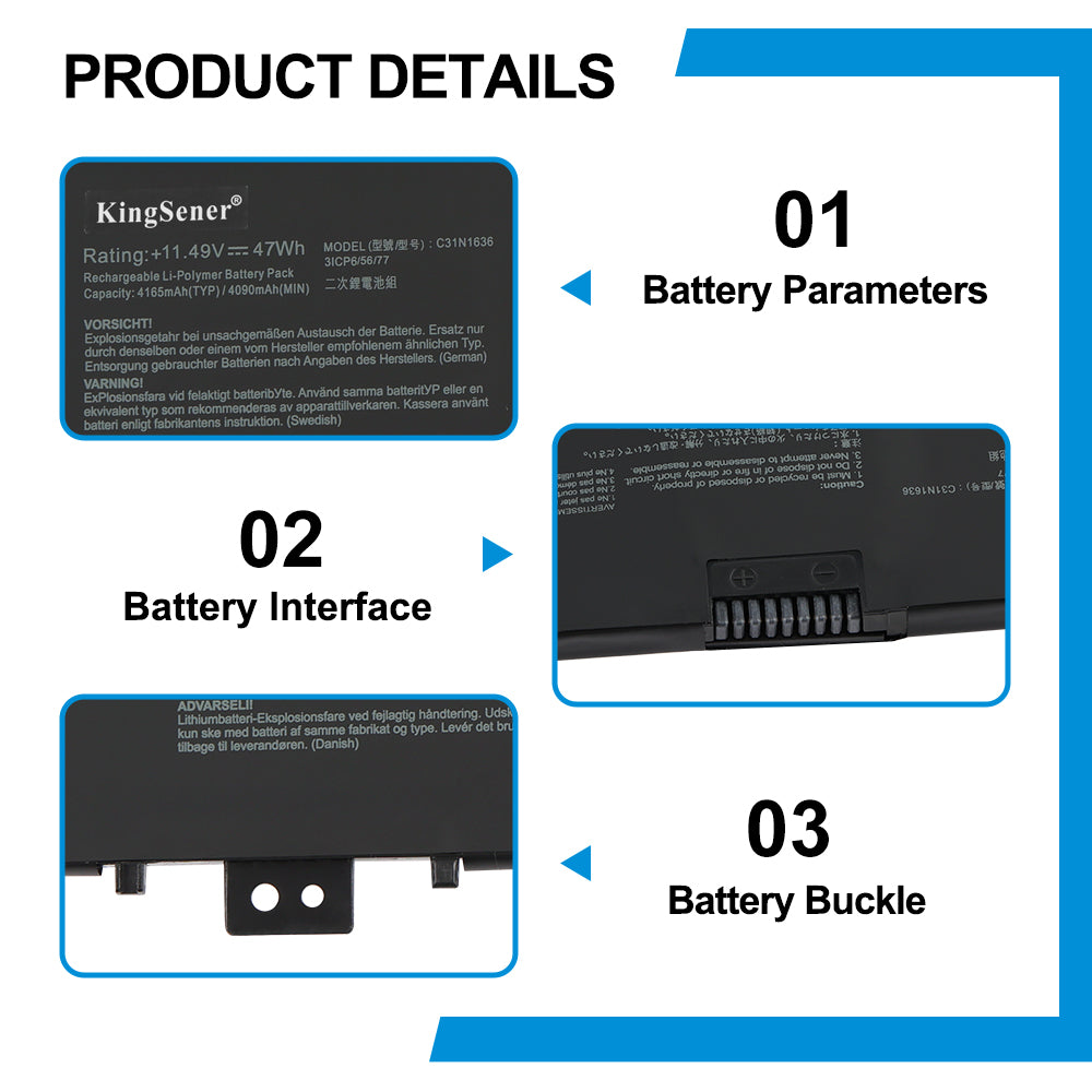 C31N1636 replacement battery details: 11.49V 47Wh 4165mAh 3ICP6/56/77 with 11-pin black connector and buckle