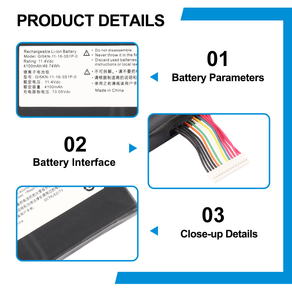 GI5KN-11-16-3S1P-0 battery details: 11.4V 4100mAh 46.74Wh 3ICP6/62/73 with white wire harness connector, verify model